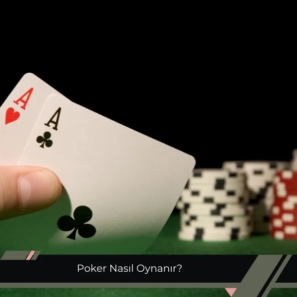 Poker Nasıl Oynanır